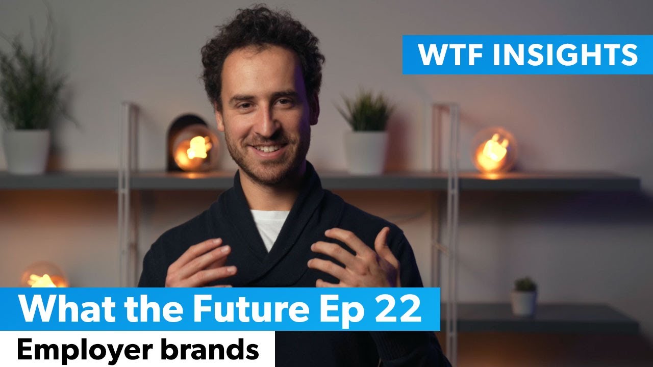 Employer brand - What the Future Ep 22