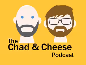 Chad & Cheese
