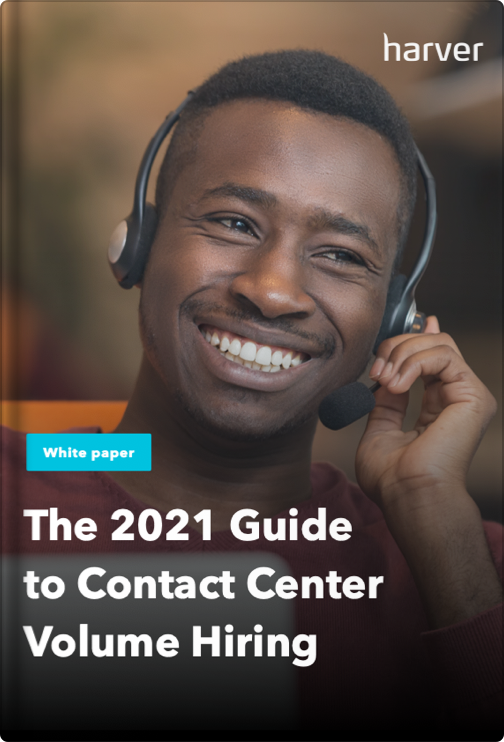 The 2021 Guide to Contact Center Volume Hiring